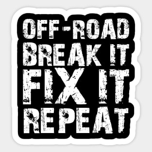 Off-Road Break it Fix It Repeat w Sticker